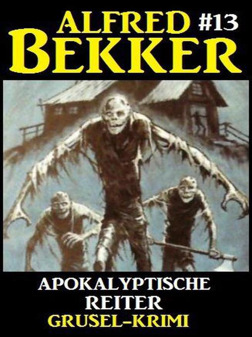 Title details for Alfred Bekker Grusel-Krimi #13 by Alfred Bekker - Available